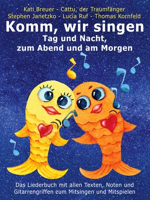 cover image of Komm, wir singen Tag und Nacht, zum Abend und am Morgen